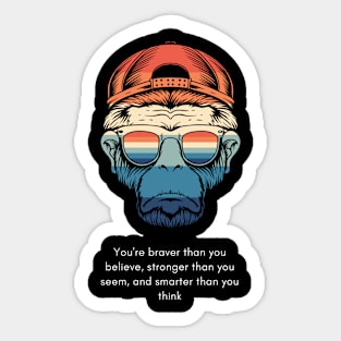 You're braver than you believe Sticker